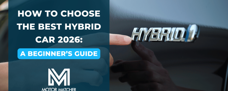 How to Choose the Best Hybrid Car 2026: A Beginner’s Guide